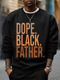 Men's Dope Black Father Slogan Print Cotton Casual Sweatshirt