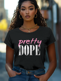 Women's Pretty Dope Print Casual T-Shirt