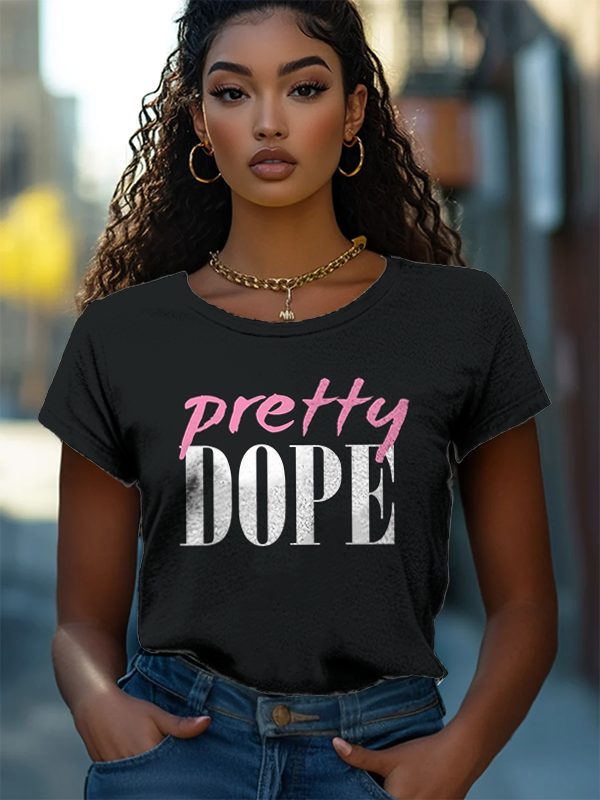Women's Pretty Dope Print Casual T-Shirt