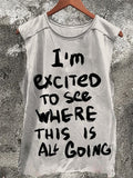 Men's I'm Excited To See Where This Is All Going Print Tank Top
