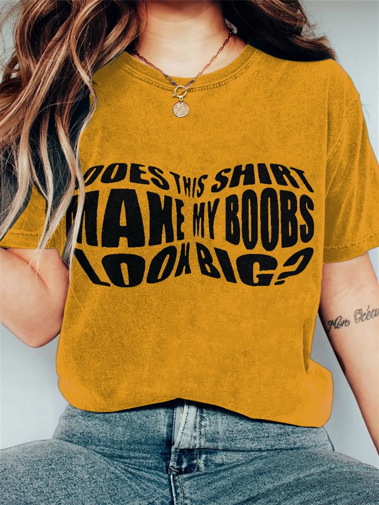 Women's Does This Shirt Make My Boobs Look Big Print Cotton Casual T-Shirt