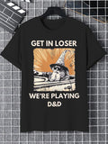 Men's Get In Loser We're Playing Dnd Graphic Print Cotton Casual T-Shirt