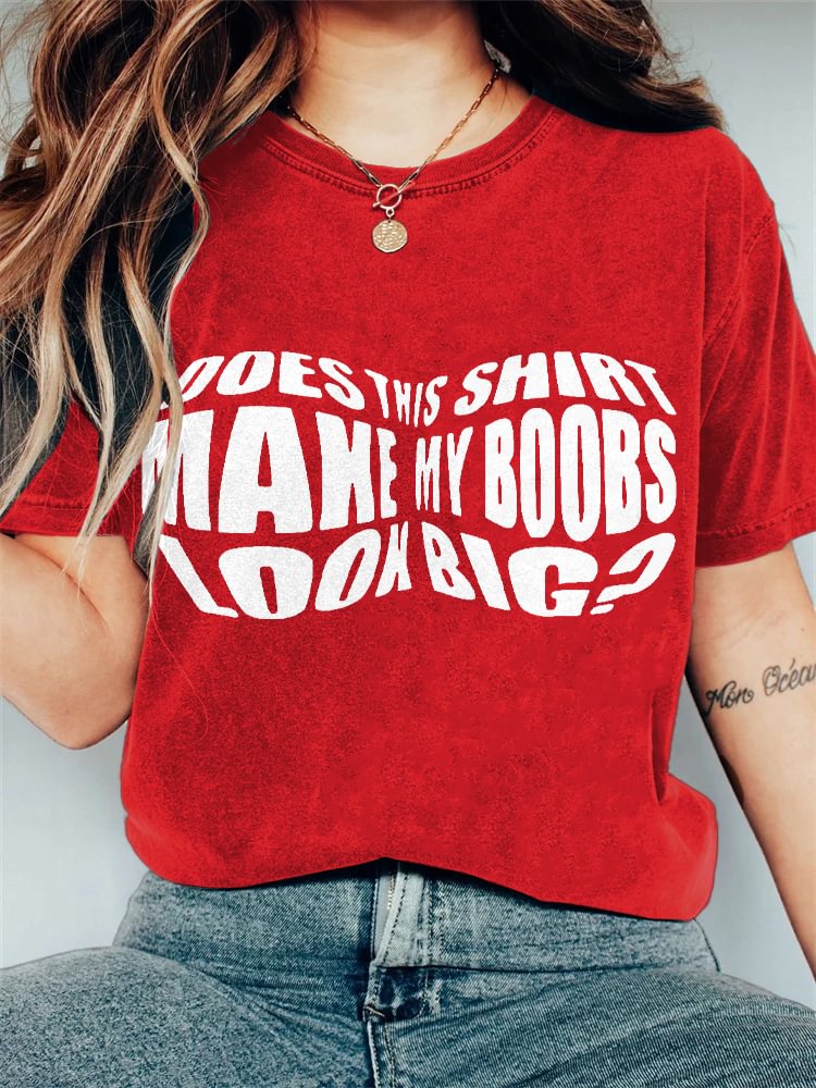 Women's Does This Shirt Make My Boobs Look Big Print Cotton Casual T-Shirt