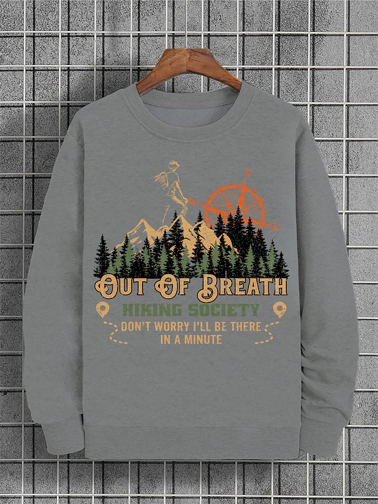Men's Hiking Society Don't Worry I'll Be There In A Minute Print Cotton Casual Sweatshirt
