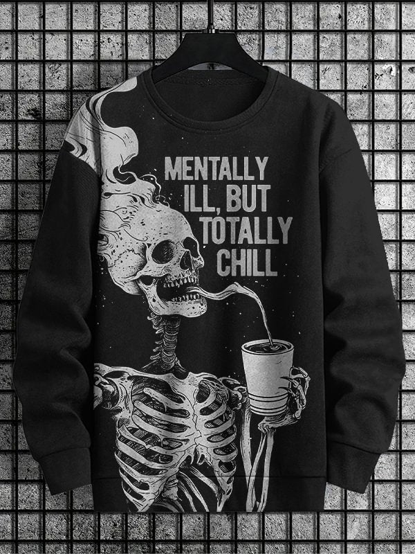 Men's Mentally Ill But Totally Chill Art Print Casual Sweatshirt