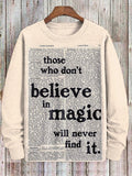 Men's Those Who Don't Believe In Magic Will Never Find It Print Casual Sweatshirt