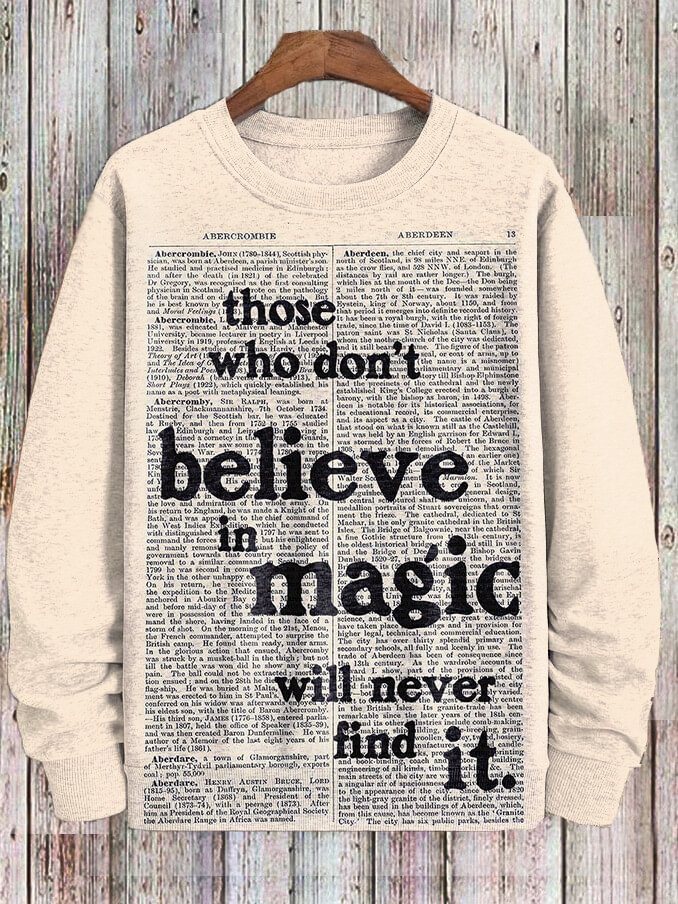 Men's Those Who Don't Believe In Magic Will Never Find It Print Casual Sweatshirt