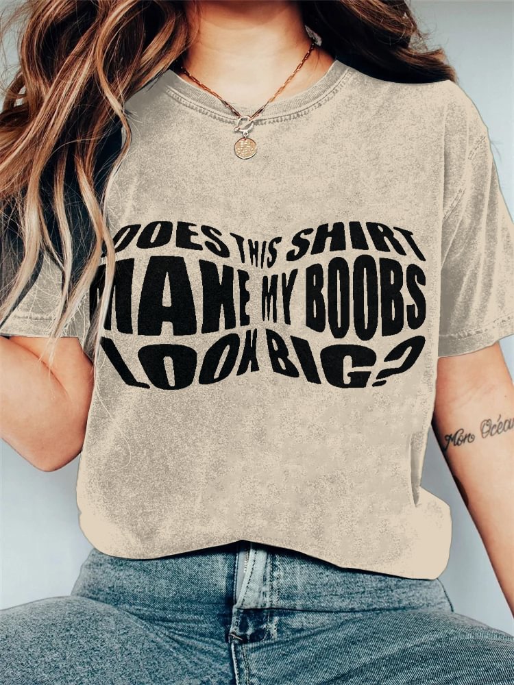 Women's Does This Shirt Make My Boobs Look Big Print Cotton Casual T-Shirt