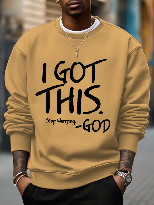 Men's I Got This Stop Worrying God Art Print Casual Sweatshirt