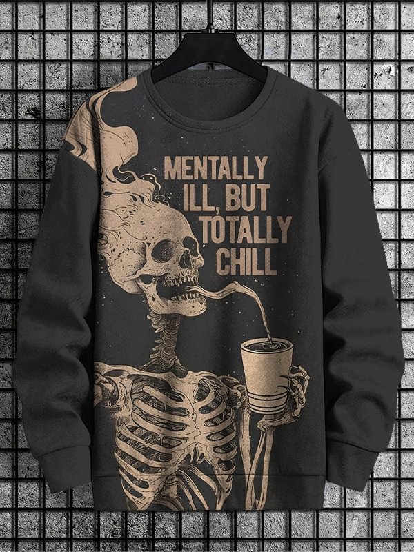 Men's Mentally Ill But Totally Chill Art Print Casual Sweatshirt