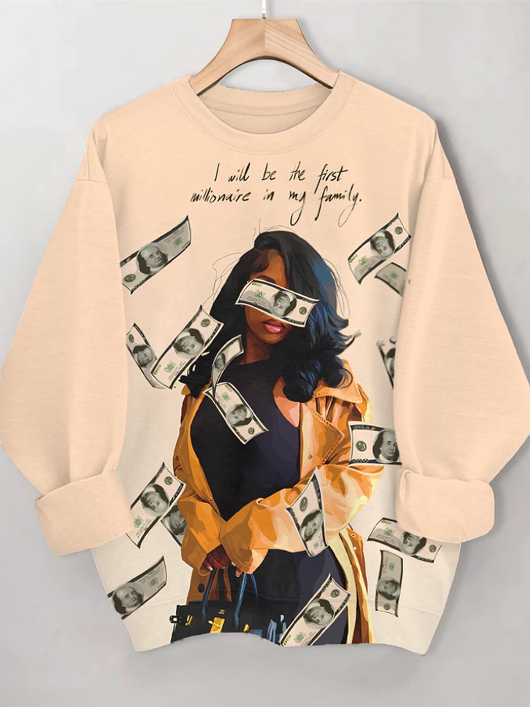 Women's I Will Be The First Millionaire In My Family Print Casual Sweatshirt