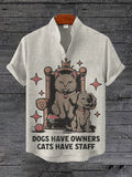 Men's Dogs Have Owners Cats Have Staff Print Shirt
