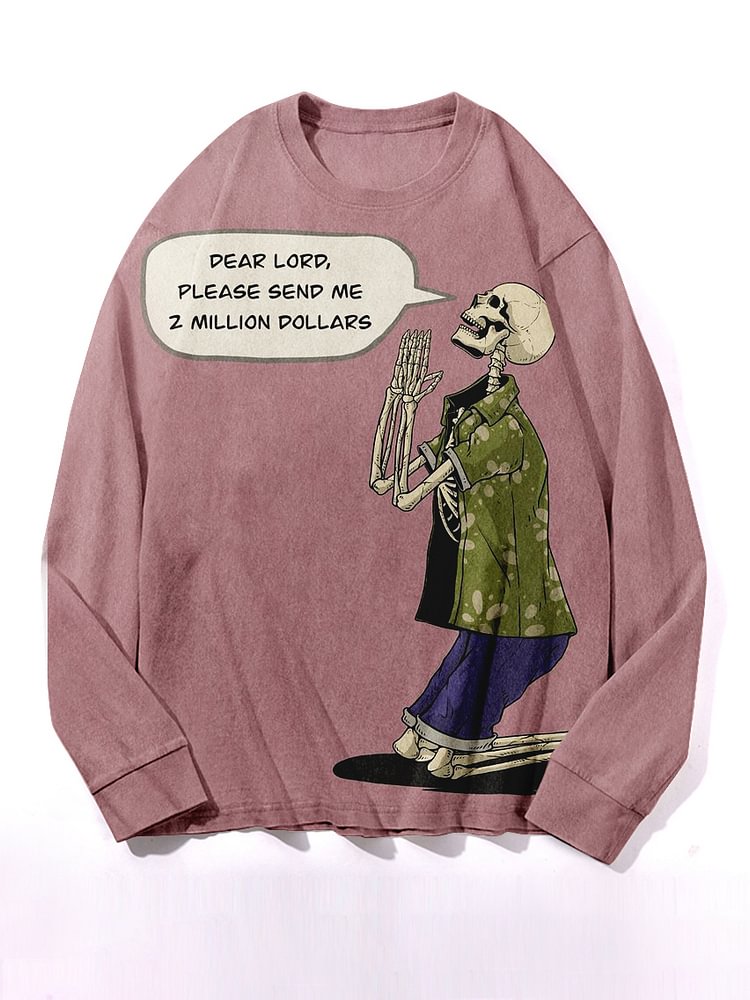 Men's Dear Lord Please Send Me To Million Dollars Skeleton Print Long Sleeve T-Shirt