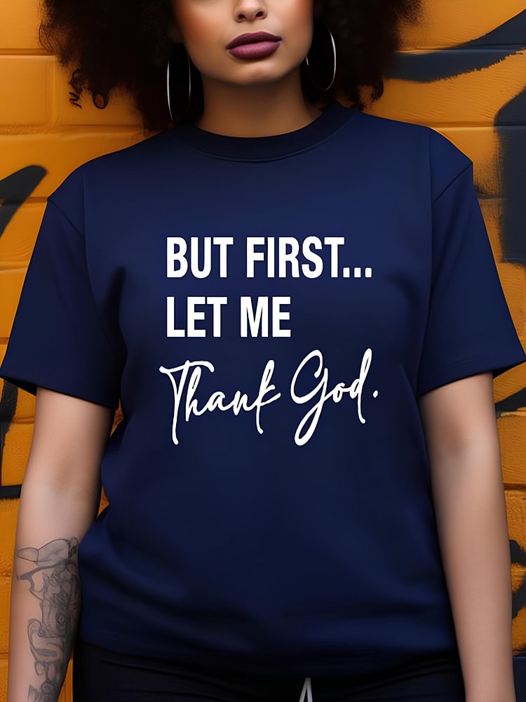 Women's But First Let Me Thank God Print Cotton Casual T-Shirt