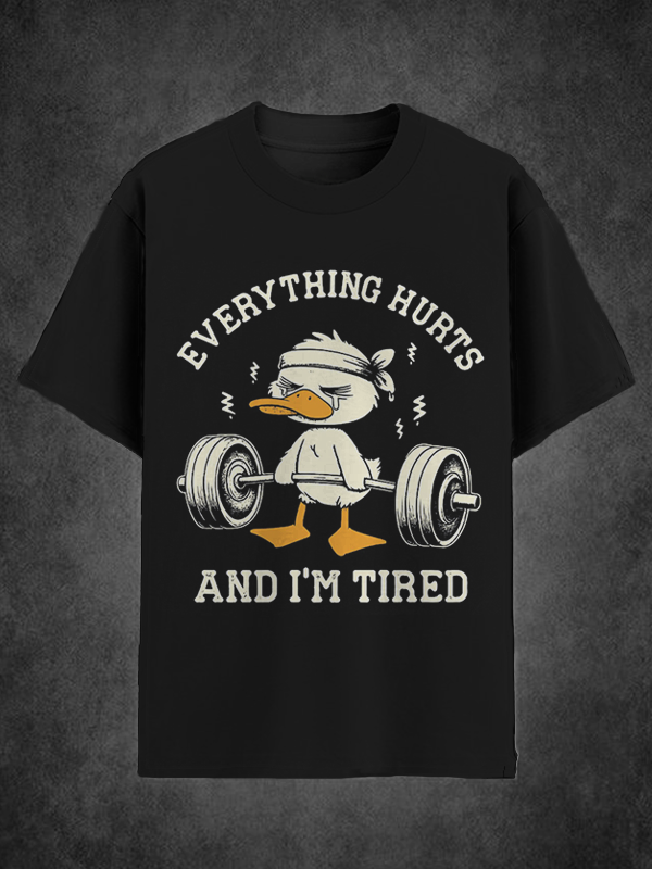 Men's Everything Hurts And I'm Tired Duck Weightlifting Print T-Shirt