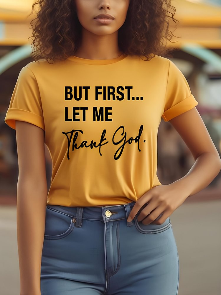 Women's But First Let Me Thank God Print Cotton Casual T-Shirt