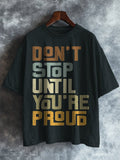 Men's Don't Stop Until You're Proud Print Casual T-Shirt